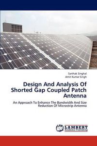 Cover image for Design and Analysis of Shorted Gap Coupled Patch Antenna