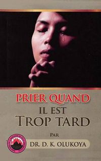 Cover image for Prier Quand il est Trop Tard