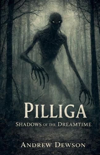 Cover image for Pilliga - Shadows of the Dreamtime