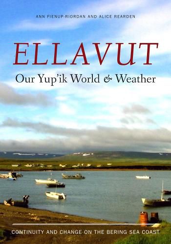 Ellavut / Our Yup'ik World and Weather: Continuity and Change on the Bering Sea Coast