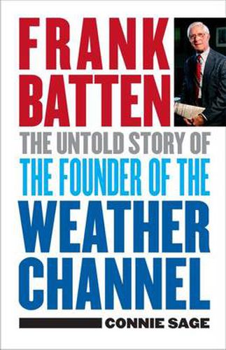 Cover image for Frank Batten: The Untold Story of the Founder of the Weather Channel