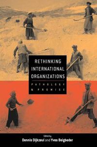 Cover image for Rethinking International Organizations: Pathology and Promise