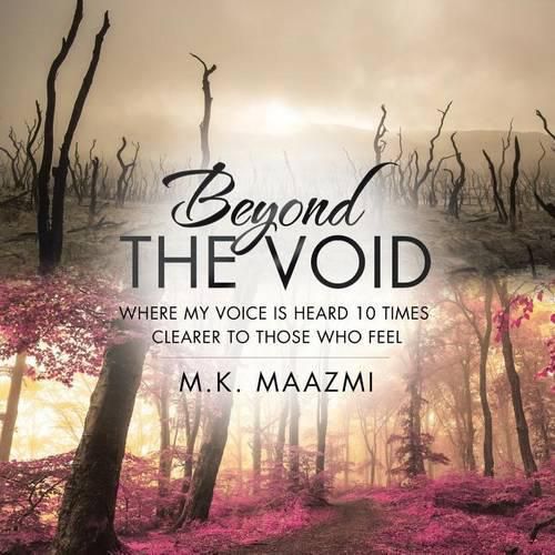 Cover image for Beyond the Void: Where My Voice Is Heard 10 Times Clearer to Those Who Feel