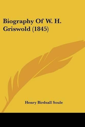 Cover image for Biography of W. H. Griswold (1845)
