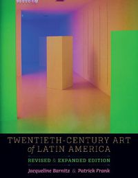 Cover image for Twentieth-Century Art of Latin America: Revised and Expanded Edition