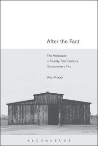 Cover image for After the Fact: The Holocaust in Twenty-First Century Documentary Film