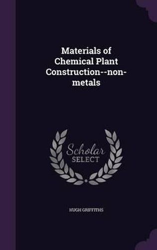 Cover image for Materials of Chemical Plant Construction--Non-Metals