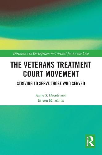 Cover image for The Veterans Treatment Court Movement: Striving to Serve Those Who Served