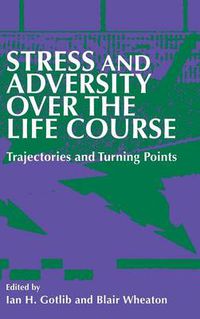 Cover image for Stress and Adversity over the Life Course: Trajectories and Turning Points