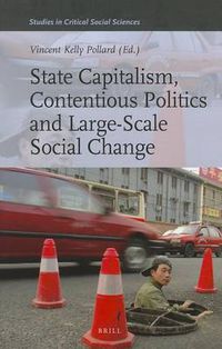 Cover image for State Capitalism, Contentious Politics and Large-Scale Social Change