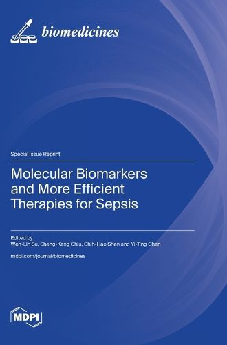 Cover image for Molecular Biomarkers and More Efficient Therapies for Sepsis