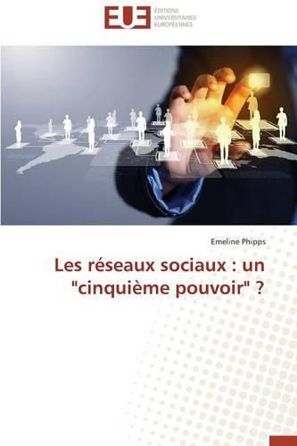 Cover image for Les R seaux Sociaux: Un  cinqui me Pouvoir  ?