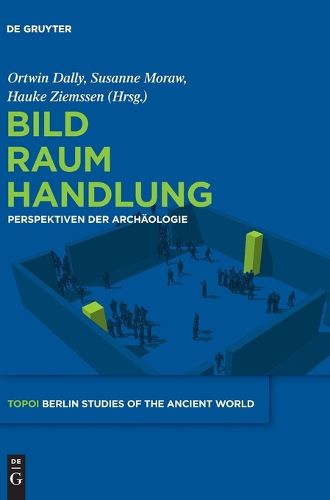 Cover image for Bild - Raum - Handlung: Perspektiven Der Archaologie