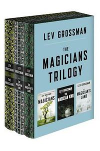 Cover image for The Magicians Trilogy Boxed Set: The Magicians; The Magician King; The Magician's Land