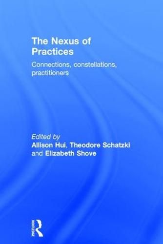 Cover image for The Nexus of Practices: Connections, constellations, practitioners