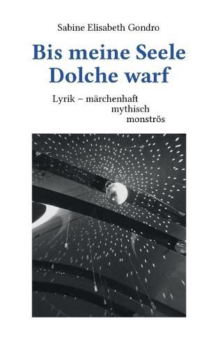 Cover image for Bis meine Seele Dolche warf: Lyrik - marchenhaft, mythisch, monstroes