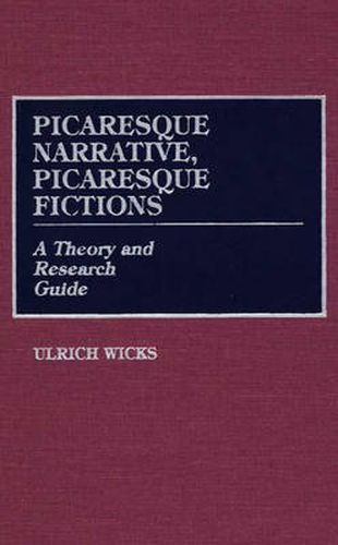 Cover image for Picaresque Narrative, Picaresque Fictions: A Theory and Research Guide