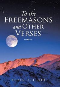 Cover image for To the Freemasons and Other Verses