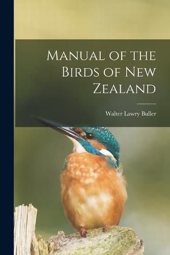 Cover image for Manual of the Birds of New Zealand