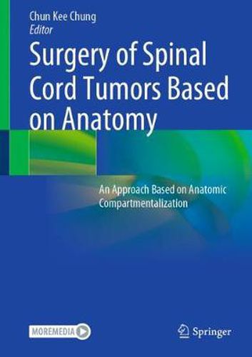 Cover image for Surgery of Spinal Cord Tumors Based on Anatomy: An Approach Based on Anatomic Compartmentalization