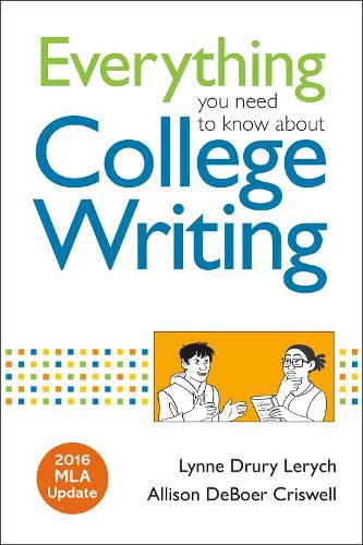 Cover image for Everything You Need to Know about College Writing, 2016 MLA Update