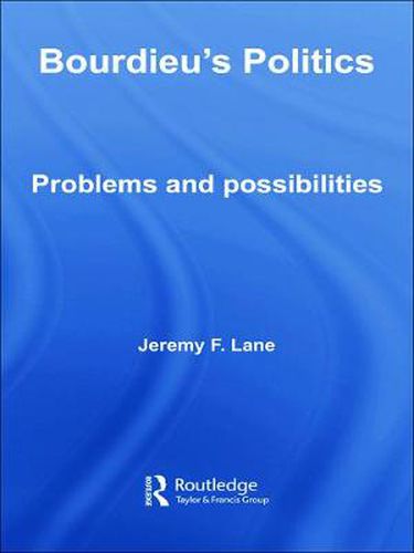 Cover image for Bourdieu's Politics: Problems and Possiblities