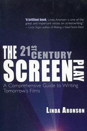 Cover image for The 21st-Century Screenplay: A Comprehensive Guide to Writing Tomorrow's Films