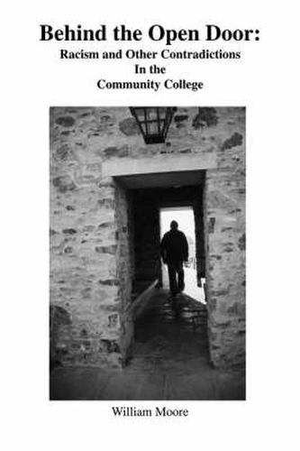 Cover image for Behind the Open Door: Racism and Other Contradictions in the Community College