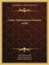 Cover image for Codex Diplomaticus Poloniae (1858)