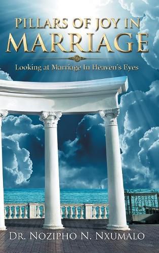 Cover image for Pillars of Joy in Marriage: Looking at Marriage in Heaven's Eyes