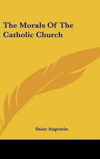 Cover image for The Morals of the Catholic Church