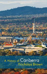 Cover image for A History of Canberra