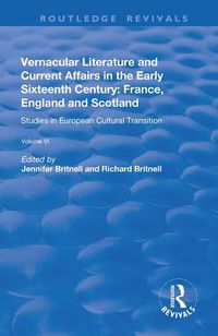 Cover image for Vernacular Literature and Current Affairs in the Early Sixteenth Century: France, England and Scotland