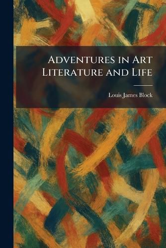 Cover image for Adventures in Art Literature and Life