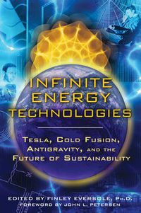 Cover image for Infinite Energy Technologies: Tesla, Cold Fusion, Antigravity, and the Future of Sustainability