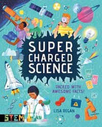 Cover image for Super-Charged Science: Packed With Awesome Facts!