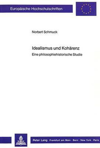 Cover image for Idealismus Und Kohaerenz: Eine Philosophiehistorische Studie