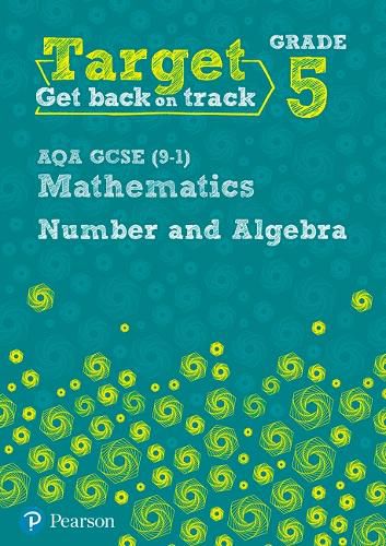 Cover image for Target Grade 5 AQA GCSE (9-1) Mathematics Number and Algebra Workbook