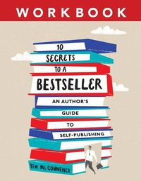 Cover image for 10 Secrets to a Bestseller: An Author's Guide to Self-Publishing Workbook