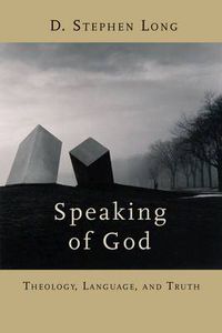 Cover image for Speaking of God: Theology, Language, and Truth