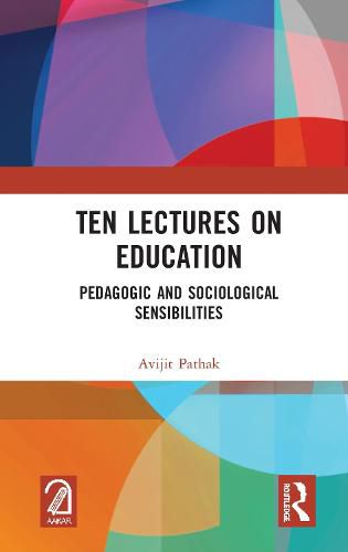 Cover image for Ten Lectures on Education: Pedagogic and Sociological Sensibilities