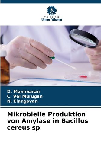 Cover image for Mikrobielle Produktion von Amylase in Bacillus cereus sp