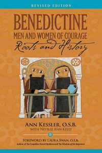 Cover image for Benedictine Men and Women of Courage: Roots and History