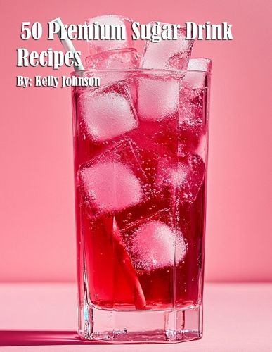 Cover image for 50 Premium Sugar Drink Recipes