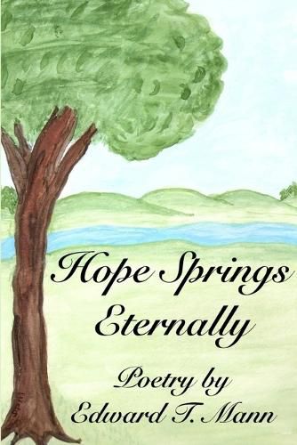 Cover image for Hope Springs Eternally, Poetry by Edward T. Mann
