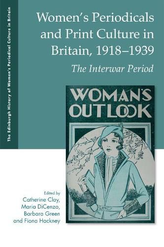 Cover image for Women'S Periodicals and Print Culture in Britain, 1918-1939: The Interwar Period