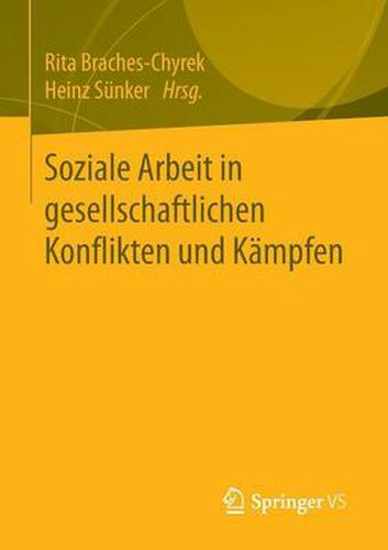 Soziale Arbeit in gesellschaftlichen Konflikten und Kampfen