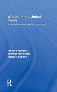 Cover image for Welfare in the United States: A History with Documents, 1935-1996