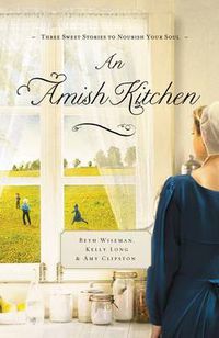 Cover image for An Amish Kitchen: Three Amish Novellas