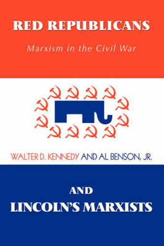 Cover image for Red Republicans and Lincoln's Marxists: Marxism in the Civil War